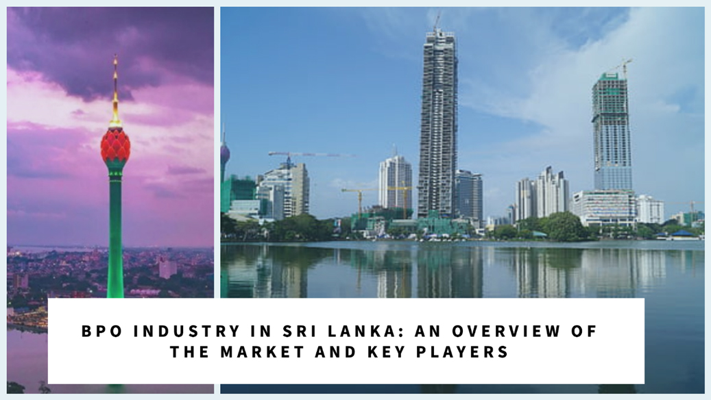 BPO Industry in Sri Lanka: An Overview of the Market and Key Players