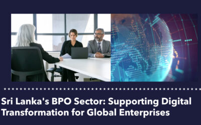 Sri Lanka’s BPO Sector: Supporting Digital Transformation for Global Enterprises