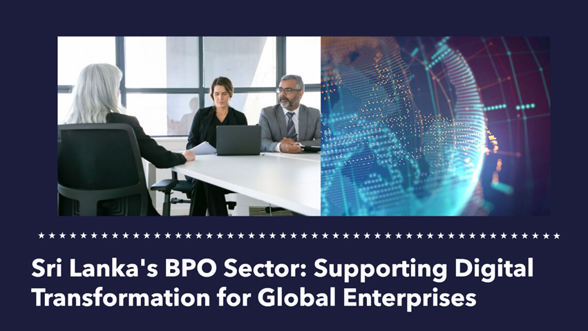 Sri Lanka’s BPO Sector: Supporting Digital Transformation for Global Enterprises